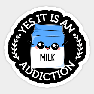 Funny Milk Addiction Sticker